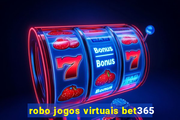 robo jogos virtuais bet365